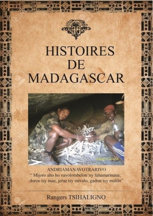 La couverture de l&#039;ouvrage &quot;Histoires de Madagascar&quot; de Tsihaligno Rangers